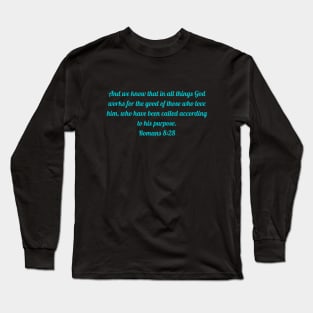 Bible Verse Romans 8:28 Long Sleeve T-Shirt